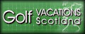 Golf Vacations Scotland & Ireland