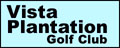 Vista Plantation Golf Club